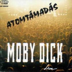 Moby Dick (HUN) : Atomtámadás Live